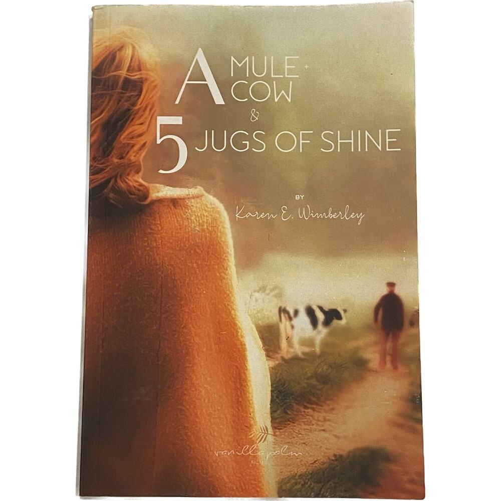 A Mule, A Cow, and 5 Jugs of Shine - Paperback By Wimberley, Karen E